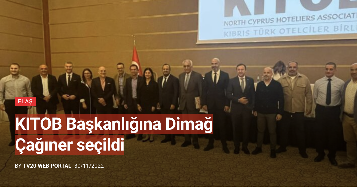 KITOB Başkanlığına Dimağ Çağıner seçildi TV20 NEWS