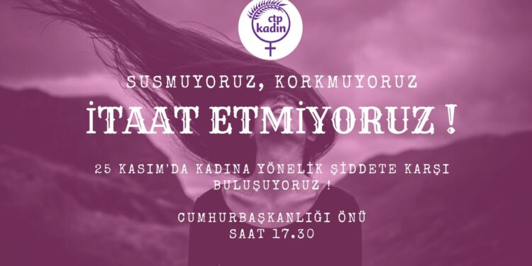 CTP Kadın Örgütü Cumhurbaşkanlığı önünde eylem yapacak