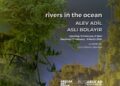 ALEV ADİL VE ASLI BOLAYIR’DAN “RIVERS IN THE OCEAN” ADLI SERGİ